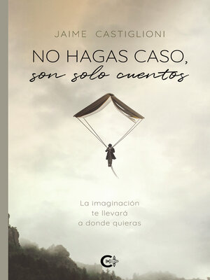 cover image of No hagas caso, son solo cuentos